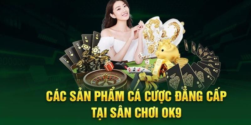 Khám phá thêm về các sản phẩm cá cược của nhà cái